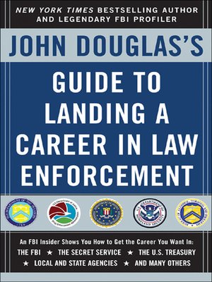 cover image of John Douglas's Guide to Landing a Career in Law Enforcement